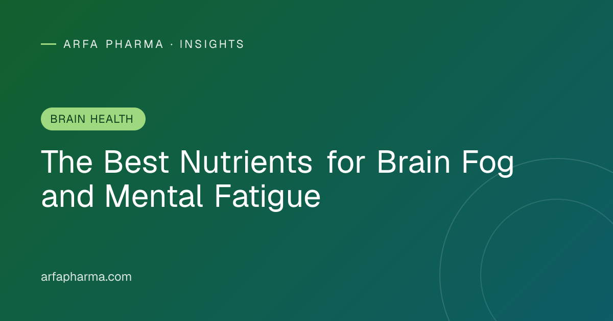 The Best Nutrients for Brain Fog and Mental Fatigue